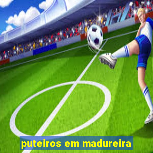 puteiros em madureira